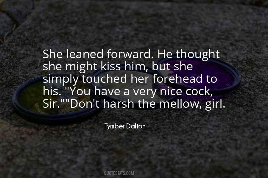 Tymber Dalton Quotes #531006