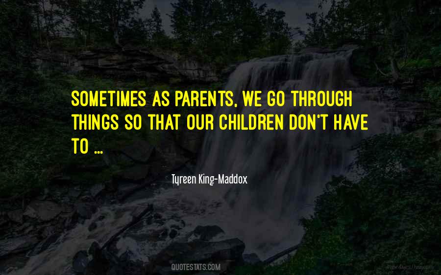 Tyreen King-Maddox Quotes #581597
