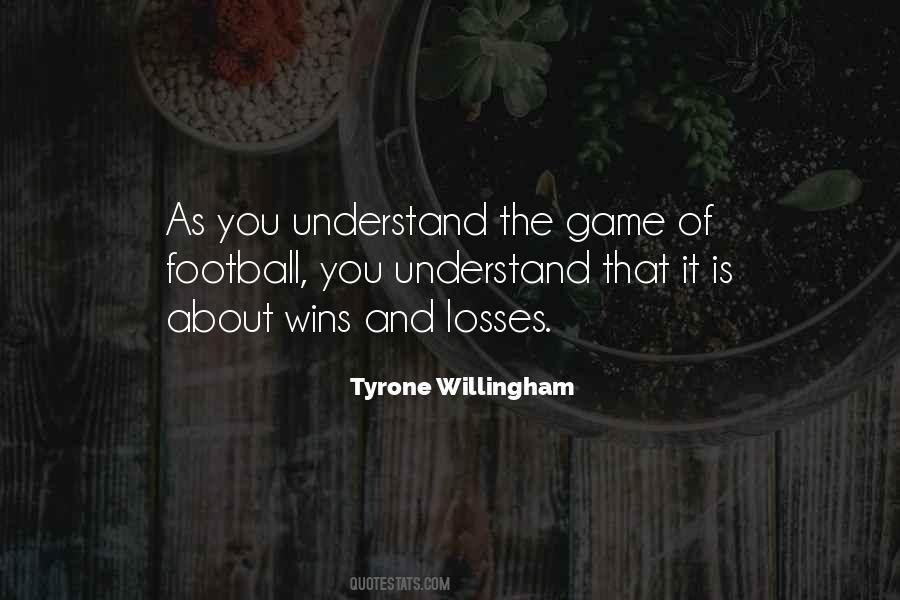 Tyrone Willingham Quotes #1707624