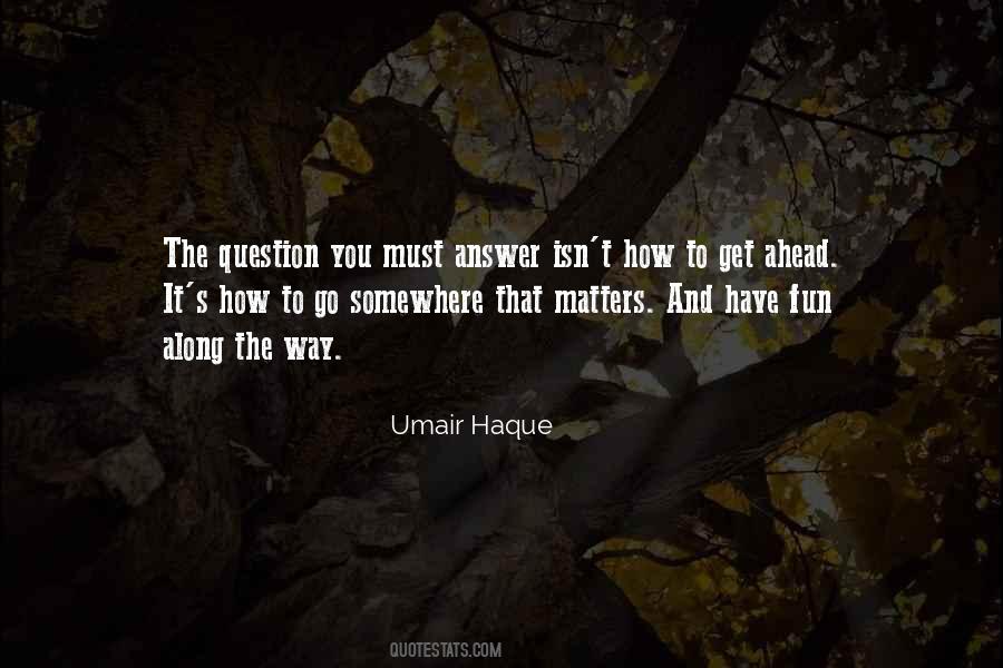 Umair Haque Quotes #1729669