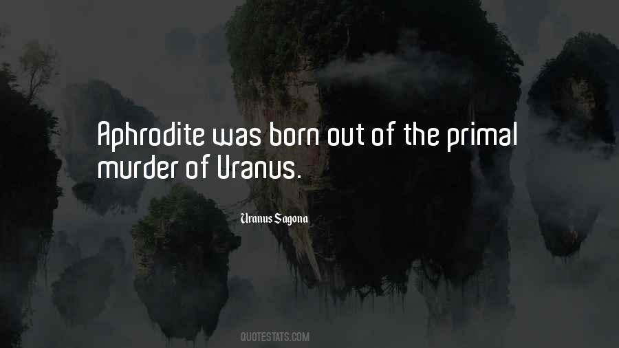 Uranus Sagona Quotes #1838911