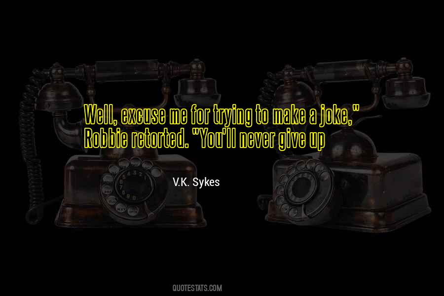 V.K. Sykes Quotes #534846