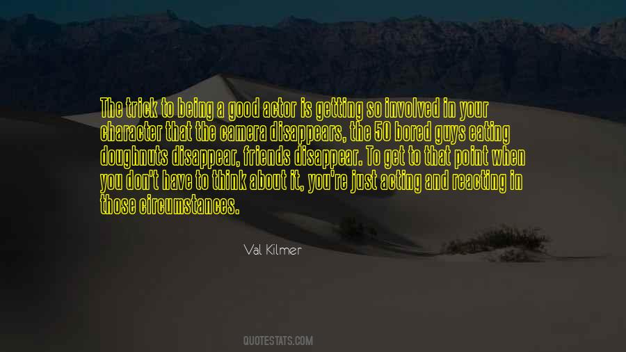 Val Kilmer Quotes #1130483