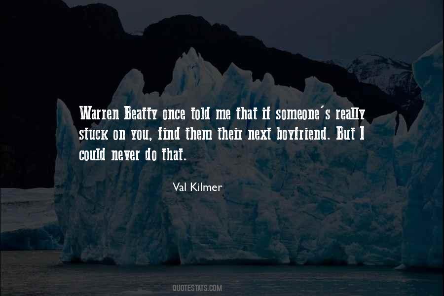 Val Kilmer Quotes #1212500