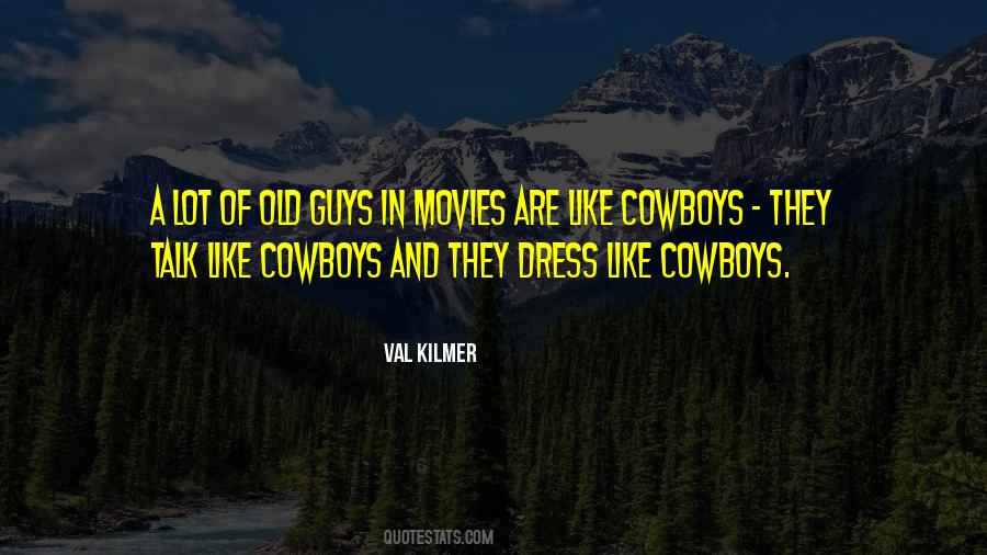 Val Kilmer Quotes #1290287