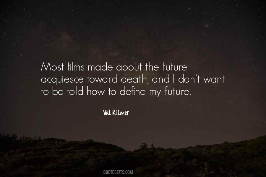 Val Kilmer Quotes #765694