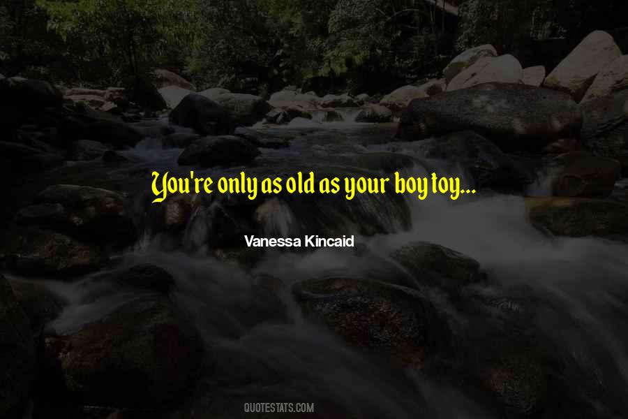 Vanessa Kincaid Quotes #1067176