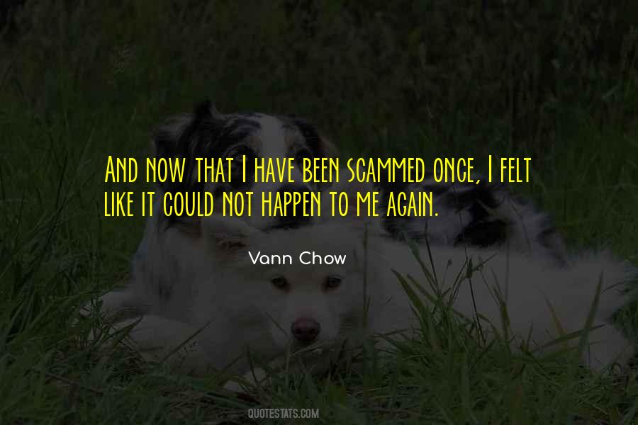 Vann Chow Quotes #1595065