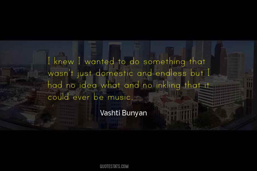 Vashti Bunyan Quotes #919841