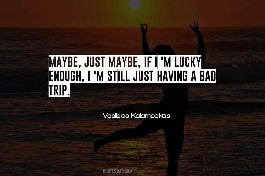Vasileios Kalampakas Quotes #755103 Vasileios Kalampakas Quotes #755103