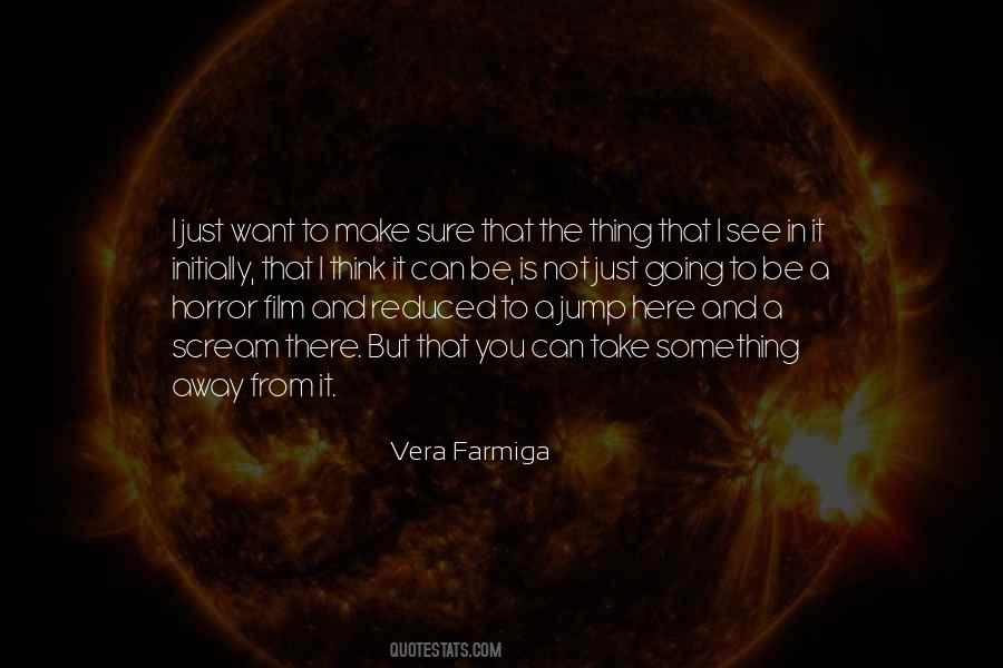 Vera Farmiga Quotes #1073763