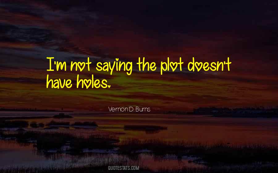 Vernon D. Burns Quotes #706149