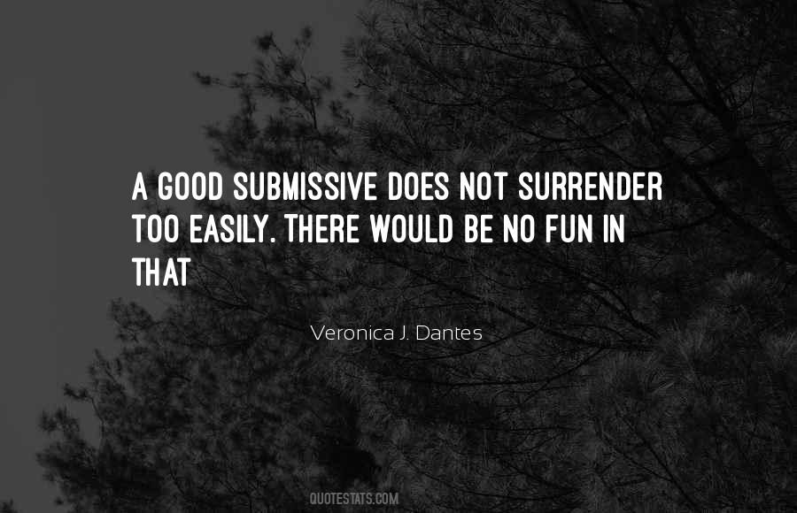 Veronica J. Dantes Quotes #1615518