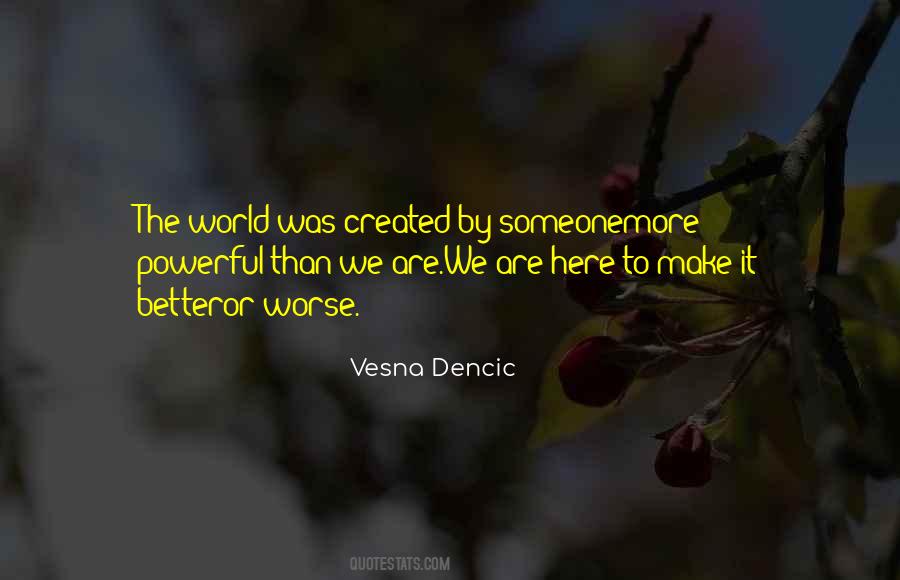 Vesna Dencic Quotes #167638