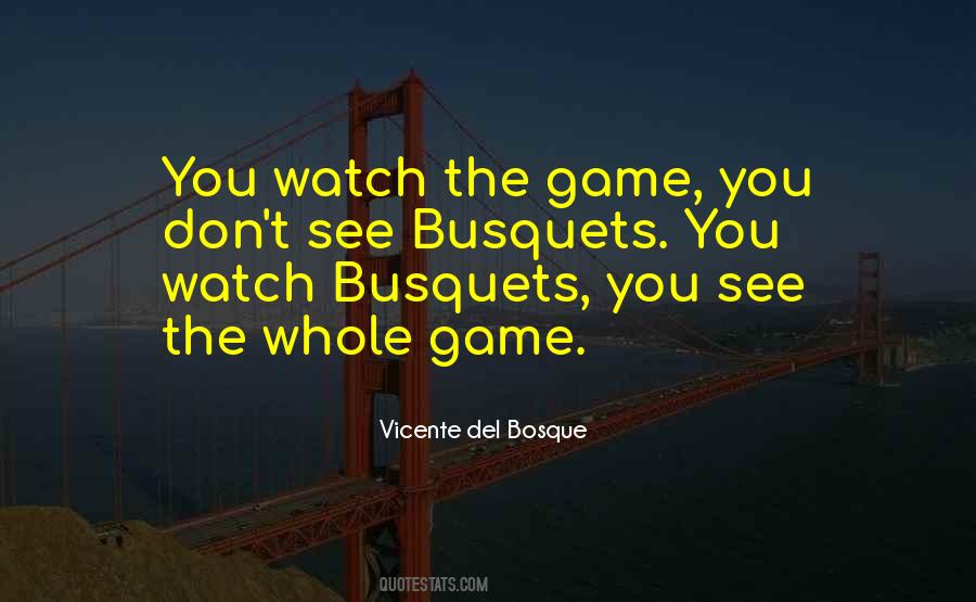 Vicente Del Bosque Quotes #1098572