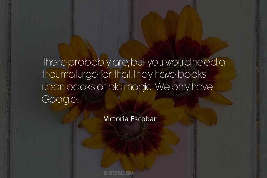 Victoria Escobar Quotes #1697938