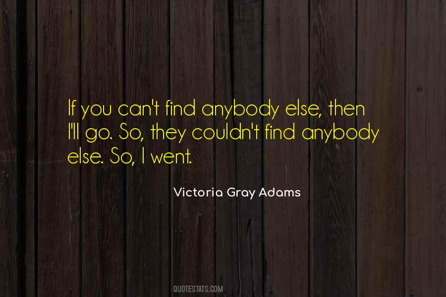 Victoria Gray Adams Quotes #283046