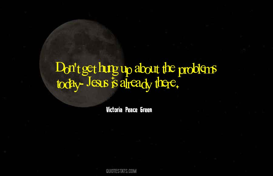 Victoria Peace Green Quotes #209410 Victoria Peace Green Quotes #209410