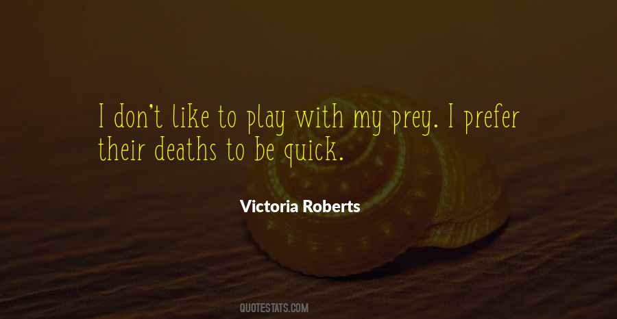 Victoria Roberts Quotes #1185827