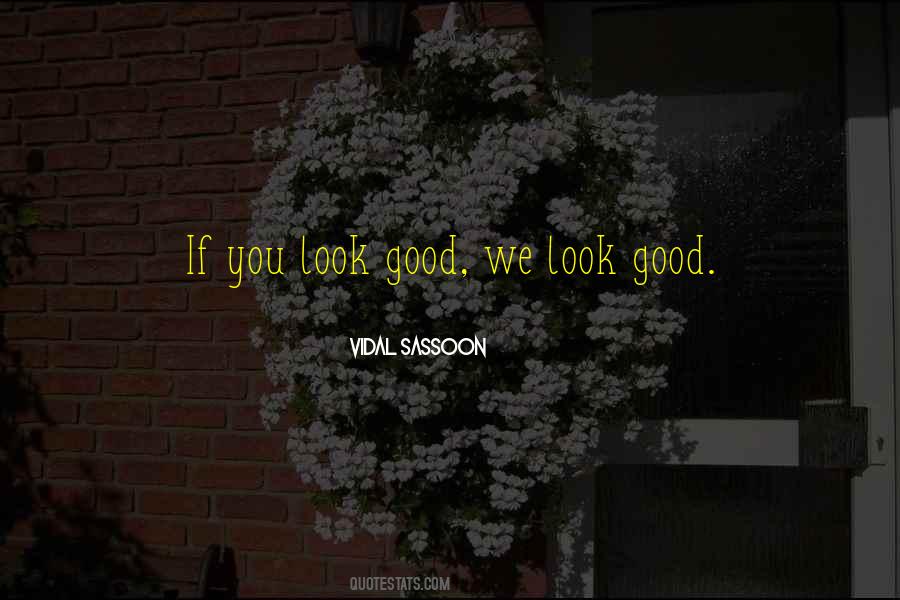 Vidal Sassoon Quotes #555196