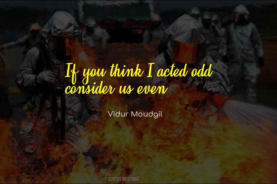 Vidur Moudgil Quotes #1684349