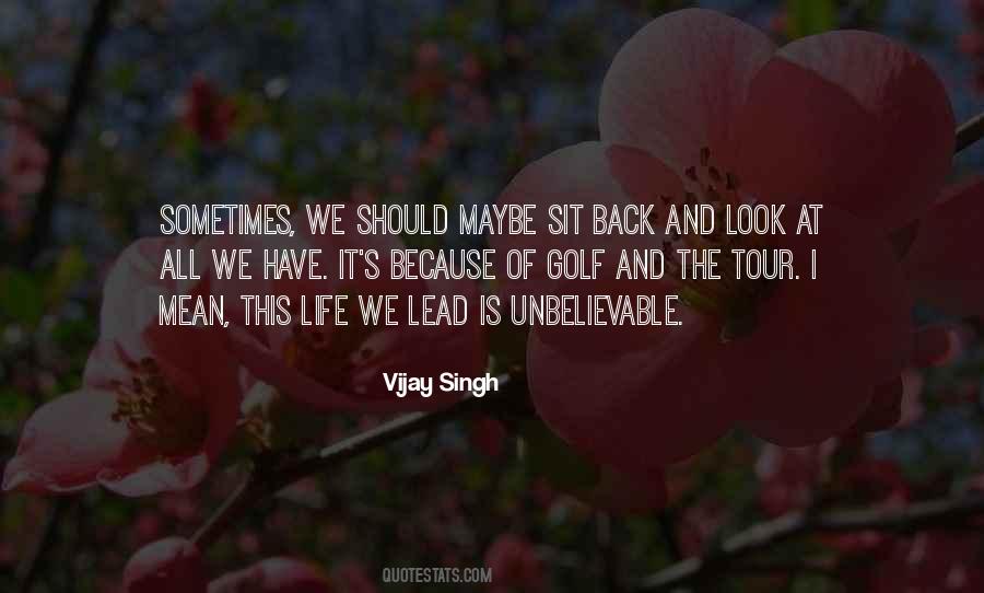 Vijay Singh Quotes #1518717