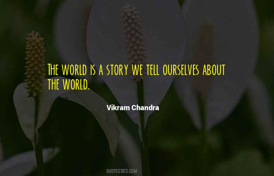 Vikram Chandra Quotes #758133