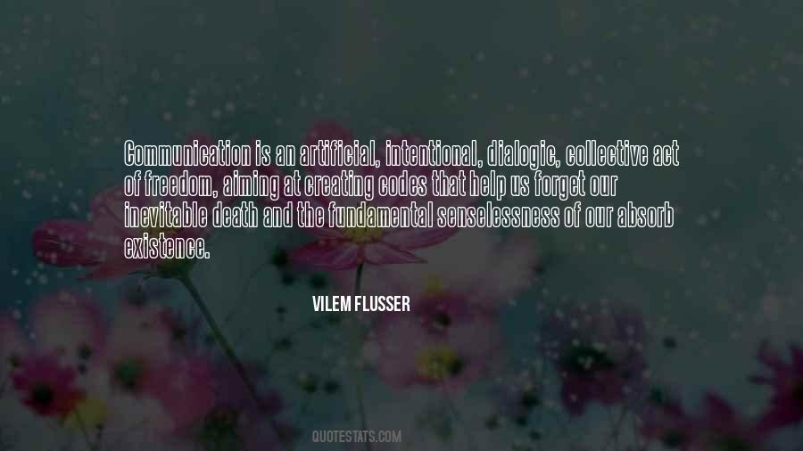 Vilem Flusser Quotes #887787