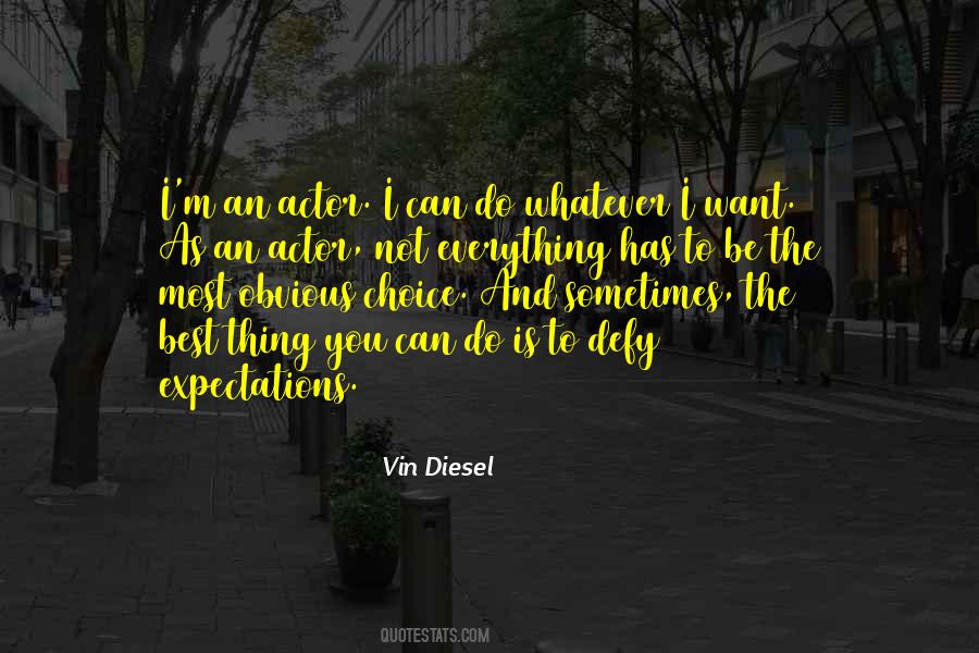 Vin Diesel Quotes #1362282