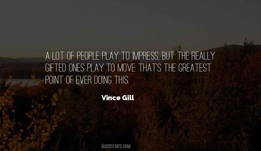 Vince Gill Quotes #837106