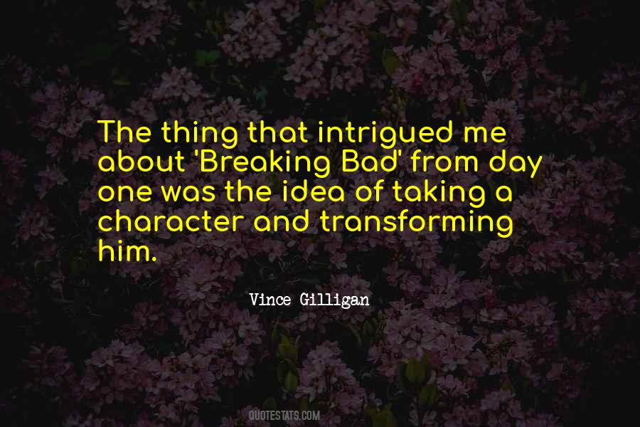 Vince Gilligan Quotes #960032