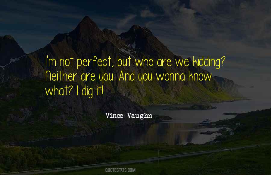 Vince Vaughn Quotes #1129530