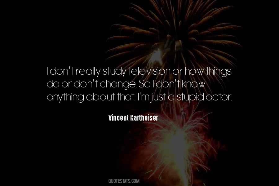 Vincent Kartheiser Quotes #517661