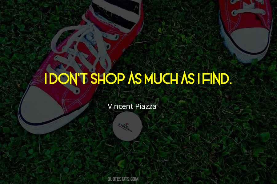 Vincent Piazza Quotes #763915