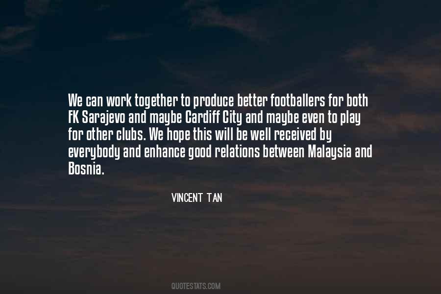 Vincent Tan Quotes #1341162
