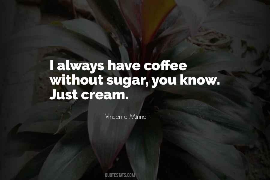 Vincente Minnelli Quotes #1541297