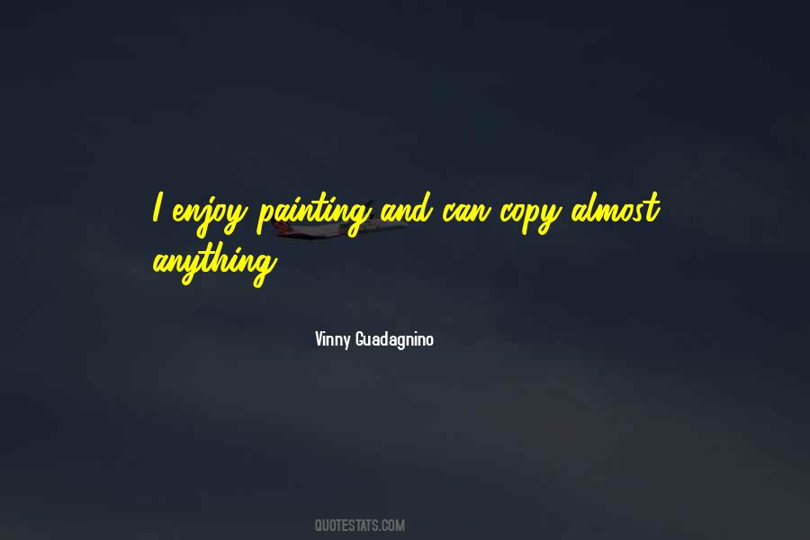 Vinny Guadagnino Quotes #1149108