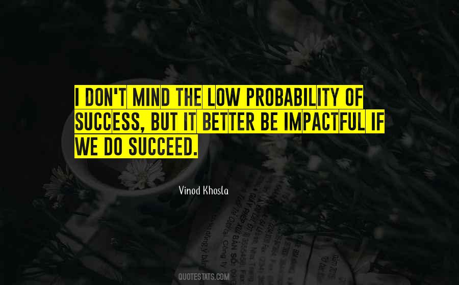 Vinod Khosla Quotes #254875