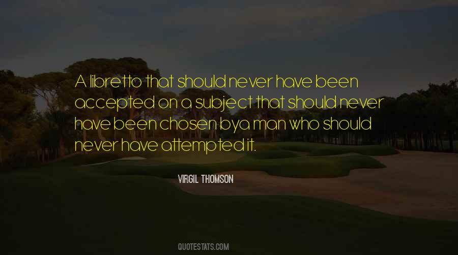 Virgil Thomson Quotes #995424