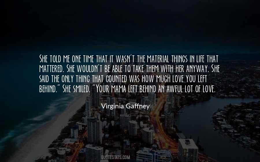 Virginia Gaffney Quotes #1519859