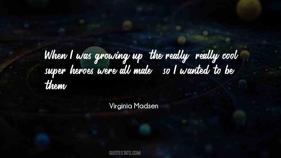 Virginia Madsen Quotes #1065774