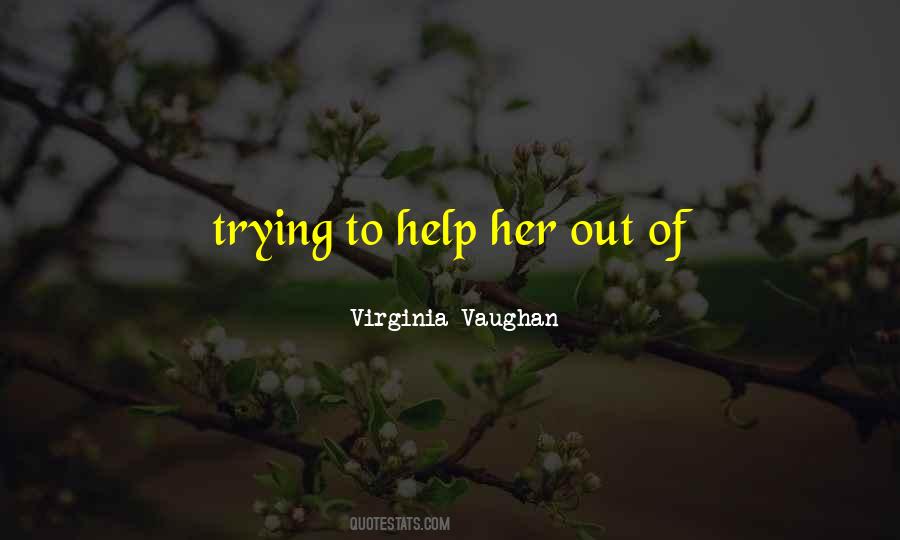 Virginia Vaughan Quotes #1559602