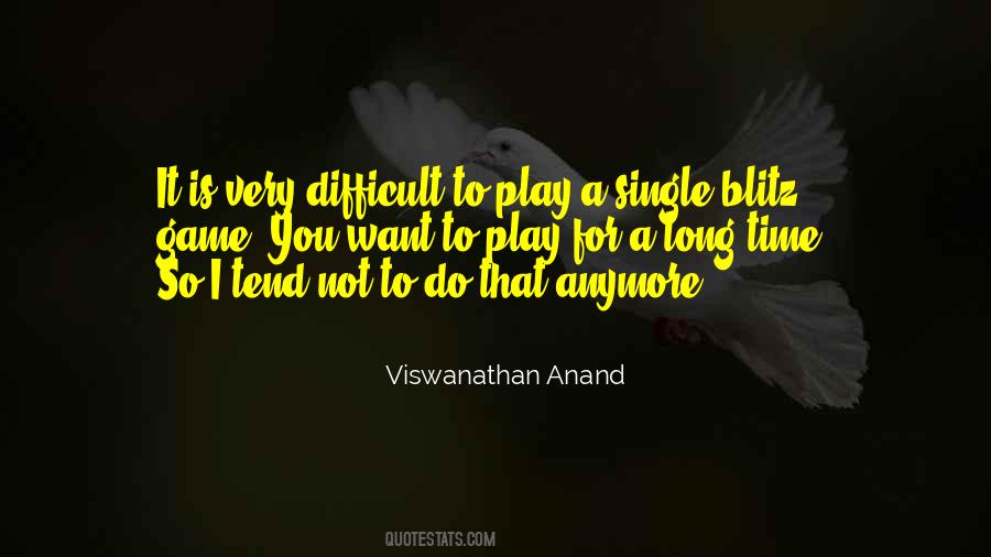 Viswanathan Anand Quotes #115214