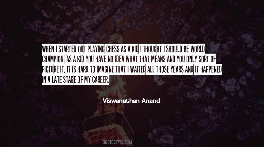 Viswanathan Anand Quotes #1231855