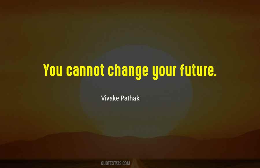 Vivake Pathak Quotes #1530013
