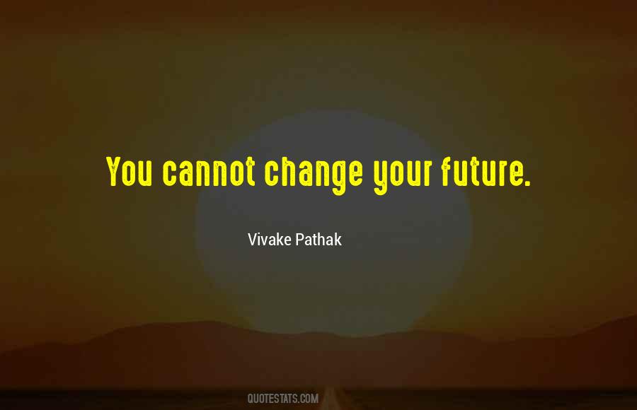 Vivake Pathak Quotes #1530013 Vivake Pathak Quotes #1530013