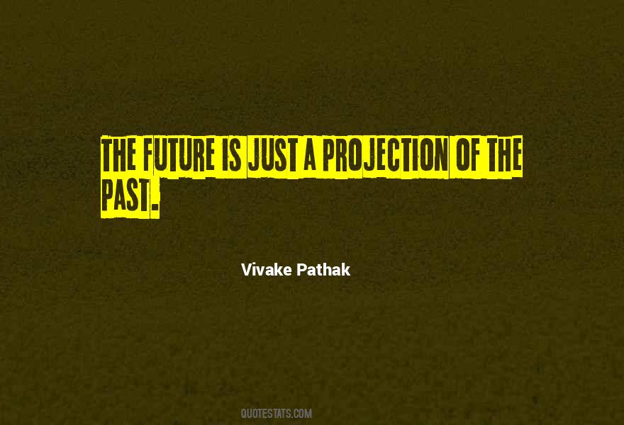 Vivake Pathak Quotes #1843473