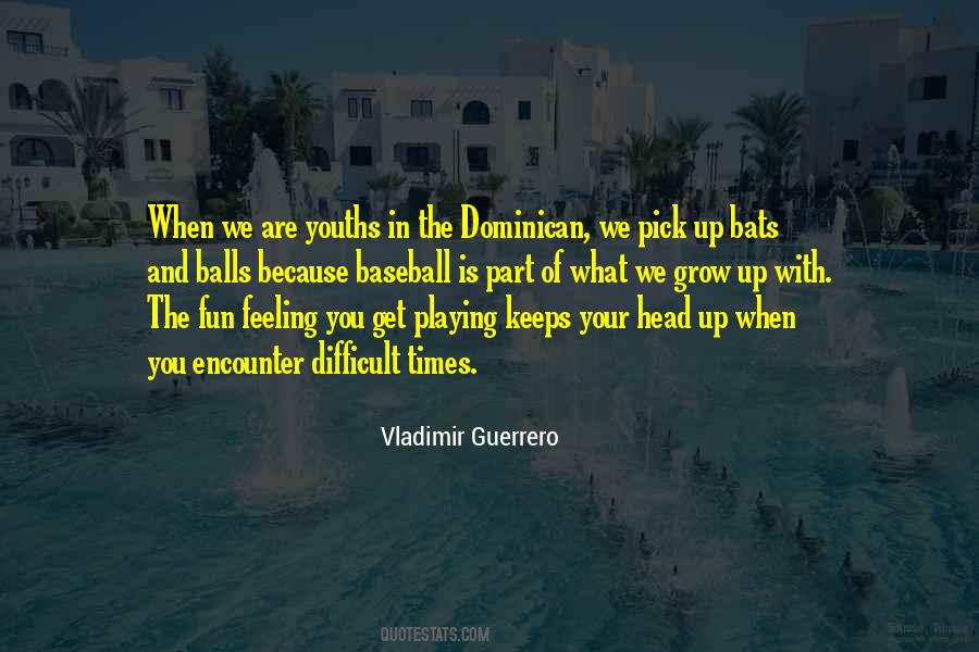 Vladimir Guerrero Quotes #1006418