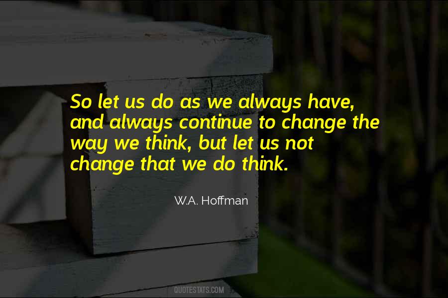 W.A. Hoffman Quotes #378626