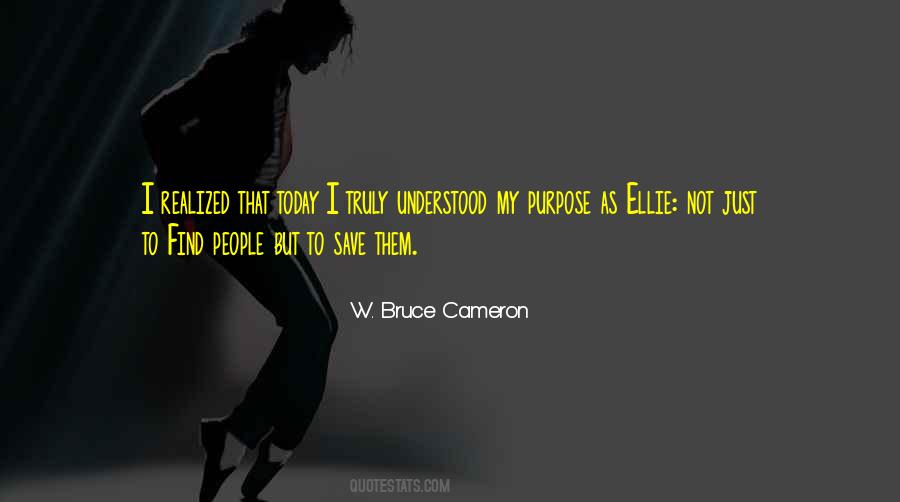 W. Bruce Cameron Quotes #1345795